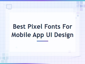Top Pixel Fonts for Mobile App Ui Design